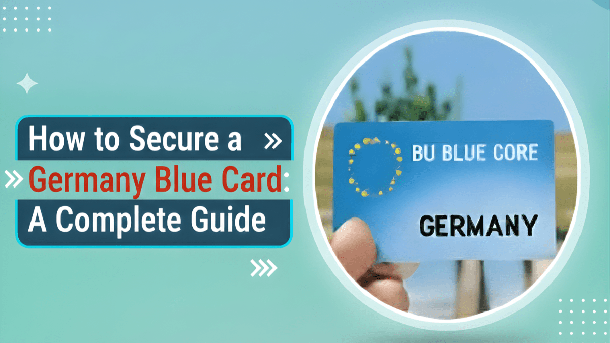 How to Secure a Germany Blue Card: A Complete Guide for Indian Professionals
